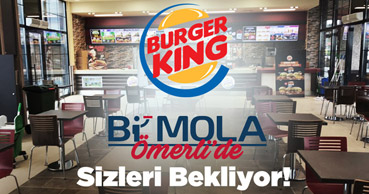 Burger King Bi’ Mola Ömerli’de açıldı