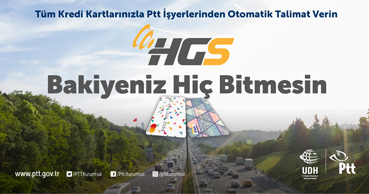 PTT Kanalıyla Alınan HGS Ürünlerine TÜM BANKA KREDİ KARTLARI ile Otomatik Ödeme Talimatı Verilebilecektir.